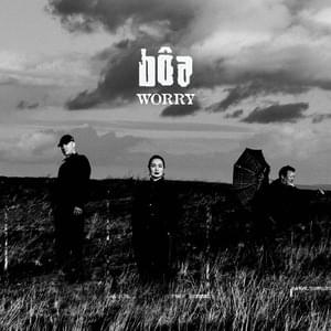 Worry - ​​bôa (UK)