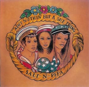 Ain’t Nuthin’ But A She Thing - Salt-N-Pepa