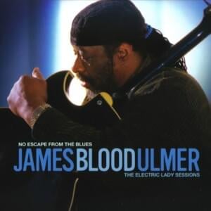 Who’s Been Talkin’ - James "Blood" Ulmer