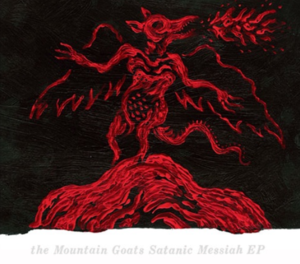 Satanic Messiah - The Mountain Goats