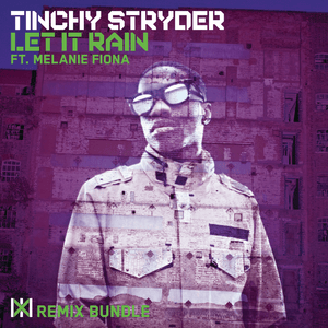 Let It Rain - Tinchy Stryder (Ft. Melanie Fiona)