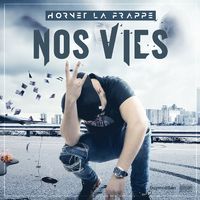 Nos Vies - Hornet La Frappe