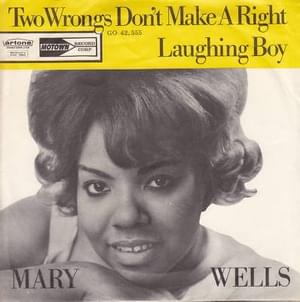 Two Wrongs Don’t Make A Right - Mary Wells