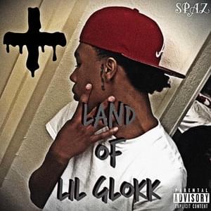 Land of Lil Glokk - Glokk40Spaz