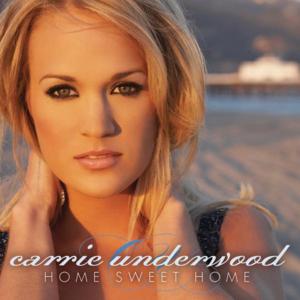 Home Sweet Home - Carrie Underwood