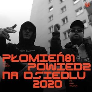 Powiedz na osiedlu 2020 - Płomień 81 (Ft. Kali (POL) & Paluch)