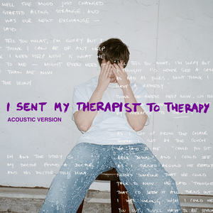 I Sent My Therapist To Therapy (Acoustic) - Alec Benjamin