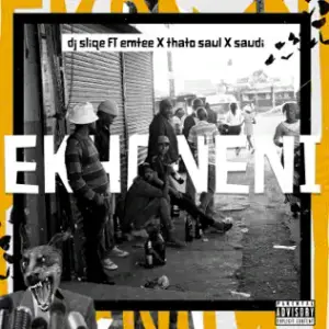 Ekhoneni - DJ Sliqe (Ft. Emtee, Saudi & Thato Saul)