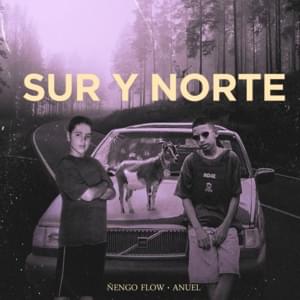 Sur y Norte - Ñengo Flow & Anuel AA