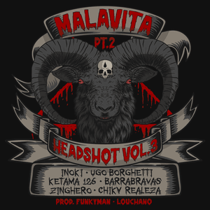 MALAVITA, Pt. 2 / HeadShot, Vol. 3 - Inoki (Ft. Barrabravas, Chiky Realeza, Ketama126, Ugo Borghetti & Zinghero)