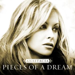 Pieces of a Dream - Anastacia