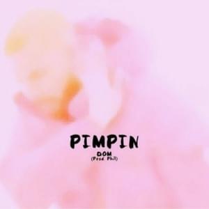 PIMPIN’ - Dominic Fike (Ft. Slyte)