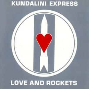 Kundalini Express - Love and Rockets