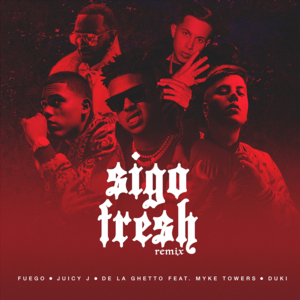 Sigo Fresh (Remix) - Fuego, Juicy J & De La Ghetto (Ft. Duki & Myke Towers)