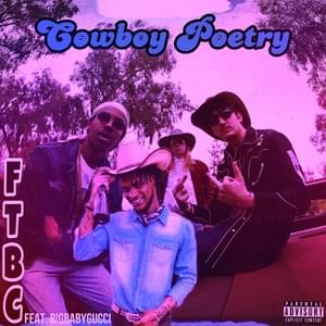 FTBC (Remix) - Cowboy Poetry (Ft. BIGBABYGUCCI)