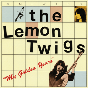 My Golden Years - The Lemon Twigs