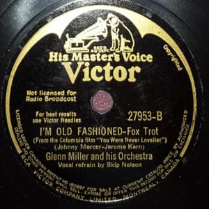 I’m Old Fashioned - Glenn Miller