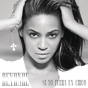 Si Yo Fuera un Chico - Beyoncé