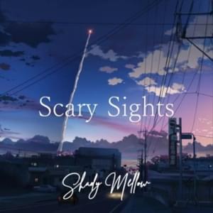 Scary Sights - Shady Mellow