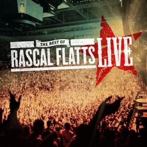 Here’s to You (live) - Rascal Flatts