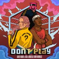 Don’t Play (Nathan Dawe Remix) - Anne-Marie & Digital Farm Animals (Ft. KSI)