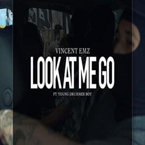 Look at Me Go - Vincent Emz (Ft. Young Drummer Boy)