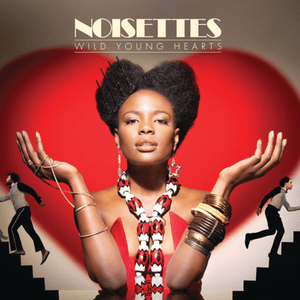 Beat of My Heart - Noisettes