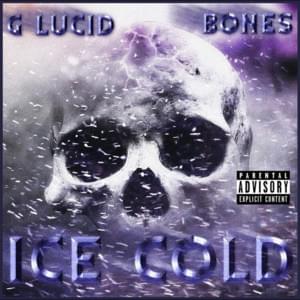 Ice Cold - G Lucid (Ft. BONES)