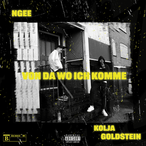 VON DA WO ICH KOMME - NGEE & Kolja Goldstein