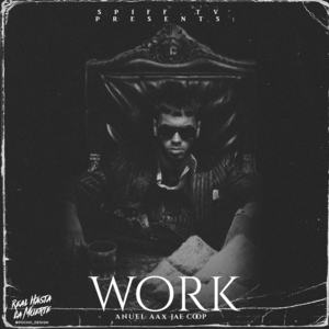 Work - Anuel AA (Ft. Jae Coop)