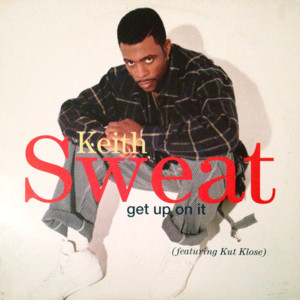 Get Up on It - Keith Sweat (Ft. Kut Klose)