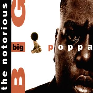 Big Poppa - The Notorious B.I.G.