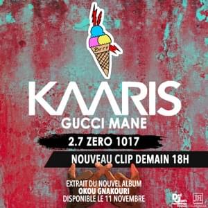 2.7 Zéro 10.17 - Kaaris (Ft. Gucci Mane)