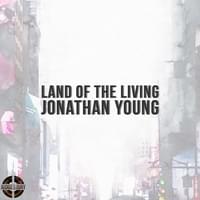 Land of the Living - Jonathan Young