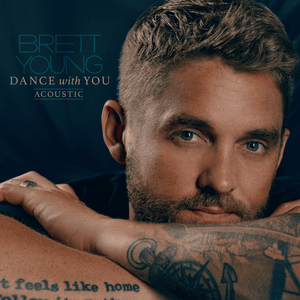 Dance With You (Acoustic) - Brett Young