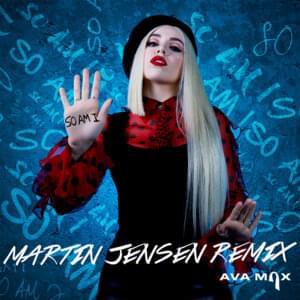 So Am I (Martin Jensen Remix) - Ava Max