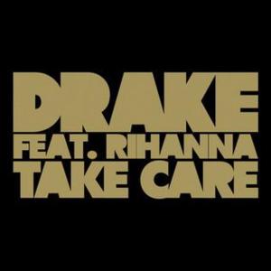 Take Care - Drake (Ft. Rihanna)