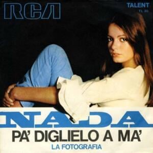 Pa’ diglielo a ma’ - Nada