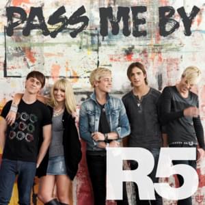 Pass Me By - R5