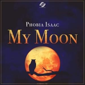 My Moon - Phobia Isaac