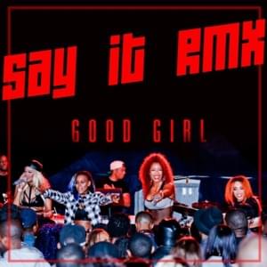 Say It (Remix) - Good Girl