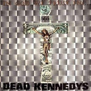 We’ve Got a Bigger Problem Now - Dead Kennedys