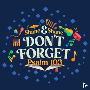 Don’t Forget (Psalm 103) [Live] - Shane & Shane & Kingdom Kids