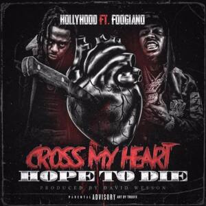 Cross My Heart Hope To Die - Holly Hood (USA) (Ft. Foogiano)