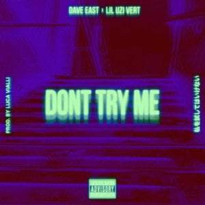 Don’t Try Me - Dave East (Ft. Lil Uzi Vert)