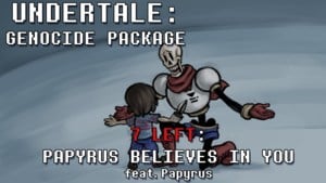 Papyrus Believes In You - Man on the Internet (Ft. Darby Cupit)