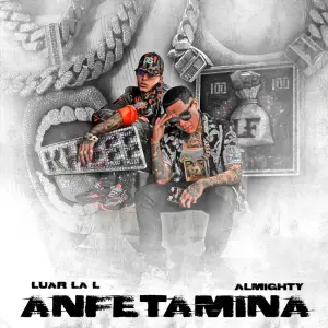 Anfetamina - Almighty & Luar La L