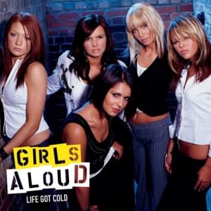 Life Got Cold (Radio Edit) - Girls Aloud