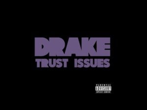 Trust Issues - Drake