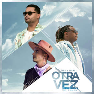 Otra Vez - Zion & Lennox (Ft. J Balvin)